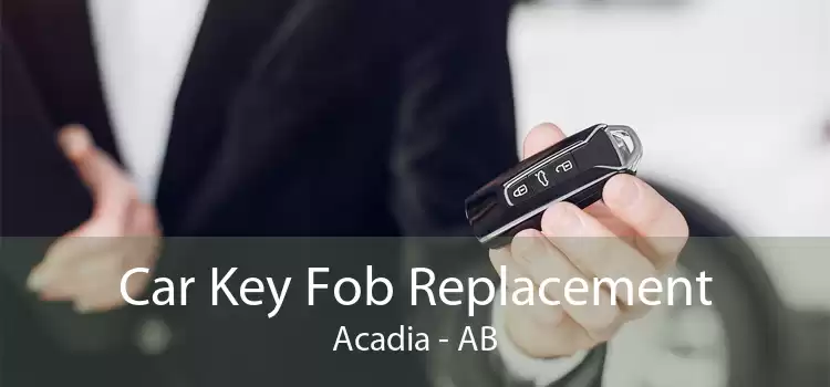 Car Key Fob Replacement Acadia - AB