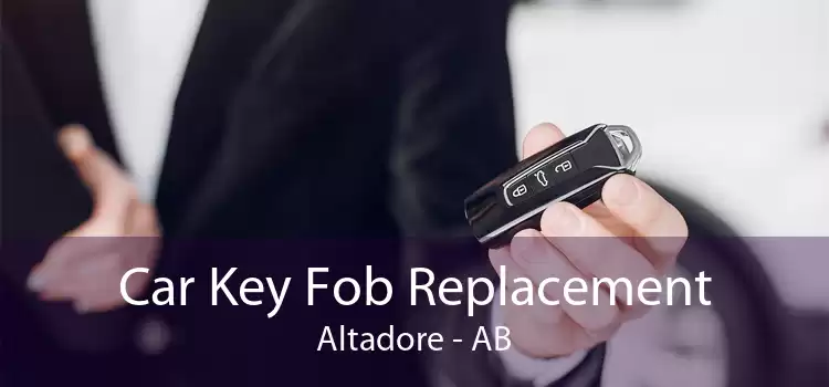 Car Key Fob Replacement Altadore - AB