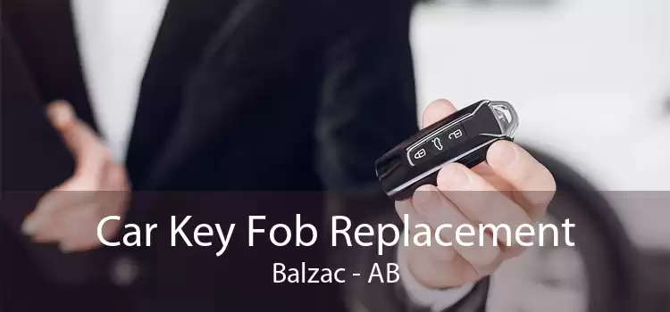 Car Key Fob Replacement Balzac - AB
