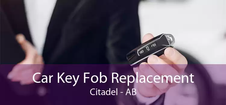Car Key Fob Replacement Citadel - AB