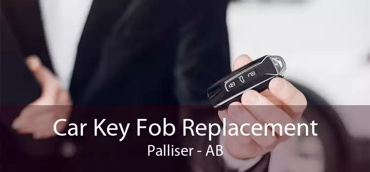 Car Key Fob Replacement Palliser - AB