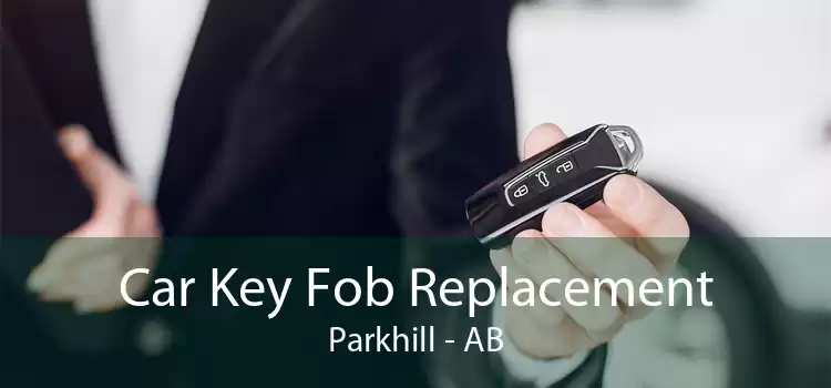 Car Key Fob Replacement Parkhill - AB