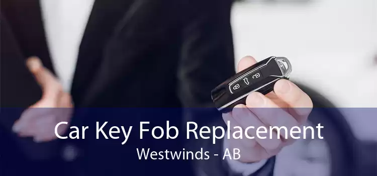 Car Key Fob Replacement Westwinds - AB