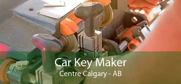 Car Key Maker Centre Calgary - AB