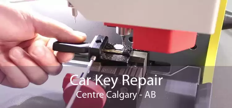 Car Key Repair Centre Calgary - AB