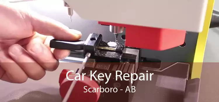 Car Key Repair Scarboro - AB