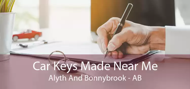 Car Keys Made Near Me Alyth And Bonnybrook - AB