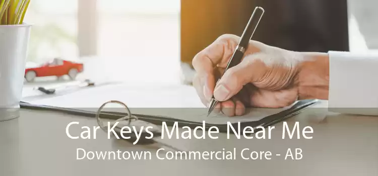Car Keys Made Near Me Downtown Commercial Core - AB