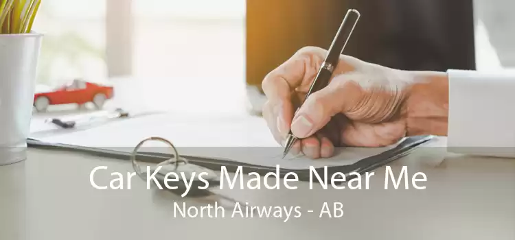 Car Keys Made Near Me North Airways - AB