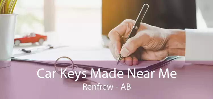Car Keys Made Near Me Renfrew - AB