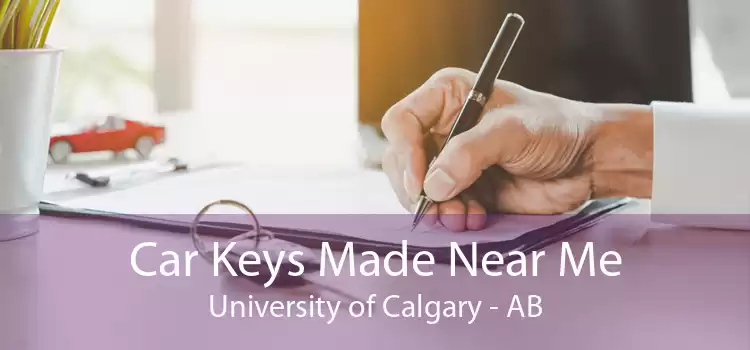 Car Keys Made Near Me University of Calgary - AB