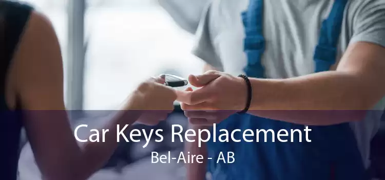 Car Keys Replacement Bel-Aire - AB