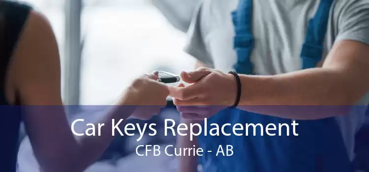 Car Keys Replacement CFB Currie - AB