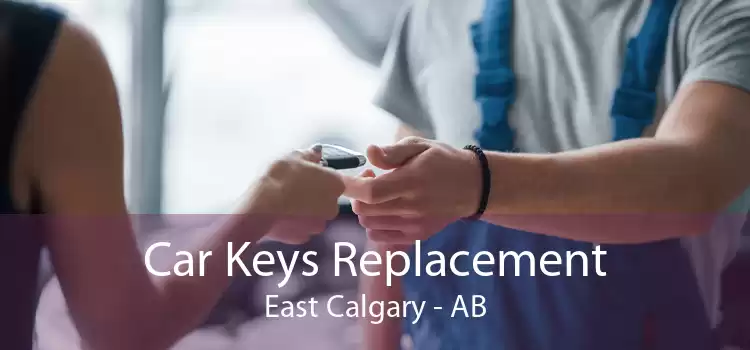 Car Keys Replacement East Calgary - AB