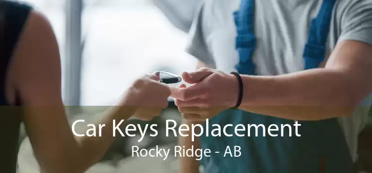 Car Keys Replacement Rocky Ridge - AB