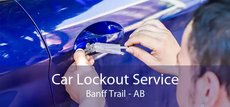 Car Lockout Service Banff Trail - AB
