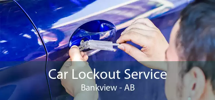 Car Lockout Service Bankview - AB