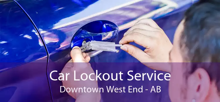 Car Lockout Service Downtown West End - AB
