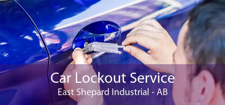Car Lockout Service East Shepard Industrial - AB
