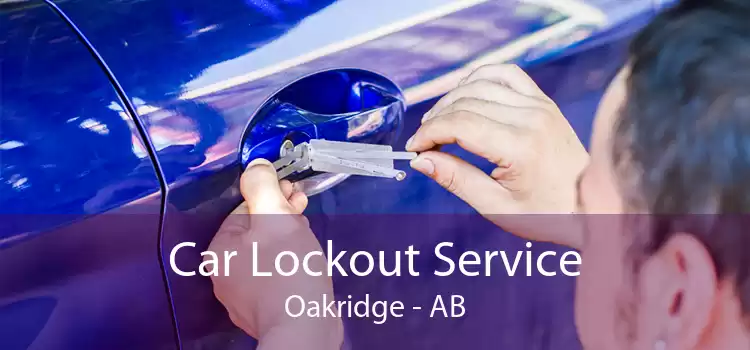 Car Lockout Service Oakridge - AB