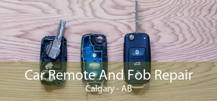 Car Remote And Fob Repair Calgary - AB