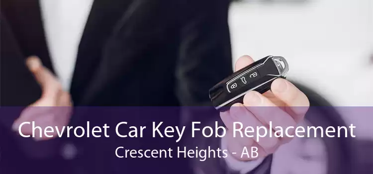 Chevrolet Car Key Fob Replacement Crescent Heights - AB