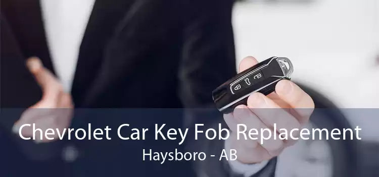 Chevrolet Car Key Fob Replacement Haysboro - AB