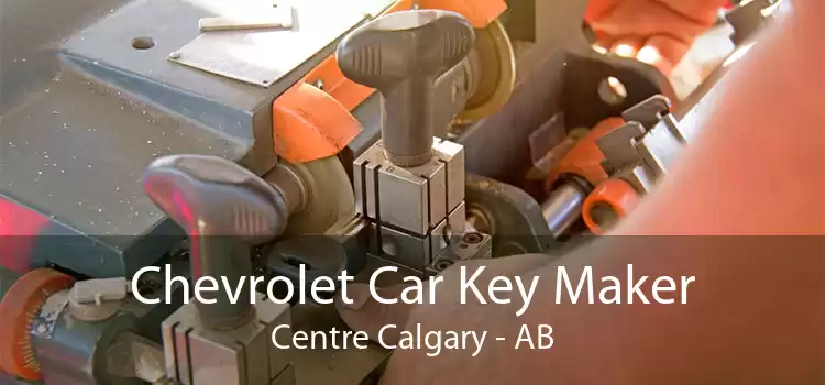 Chevrolet Car Key Maker Centre Calgary - AB
