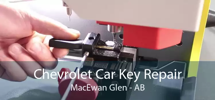 Chevrolet Car Key Repair MacEwan Glen - AB