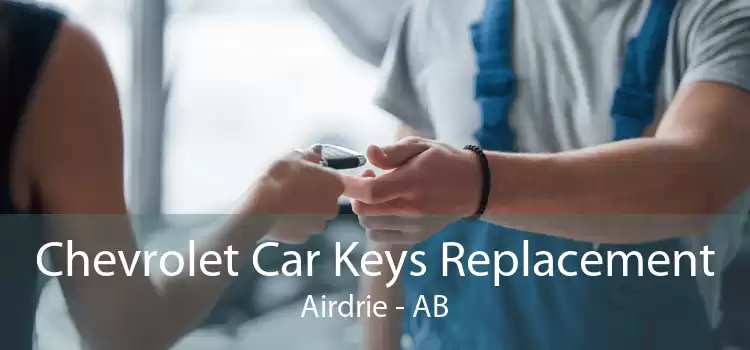 Chevrolet Car Keys Replacement Airdrie - AB