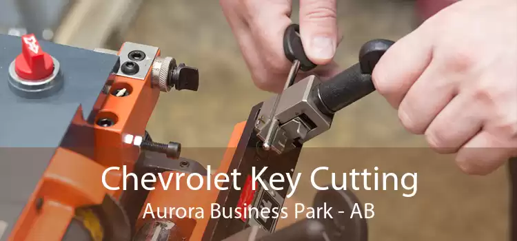 Chevrolet Key Cutting Aurora Business Park - AB
