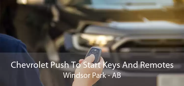 Chevrolet Push To Start Keys And Remotes Windsor Park - AB
