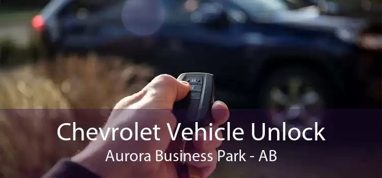 Chevrolet Vehicle Unlock Aurora Business Park - AB