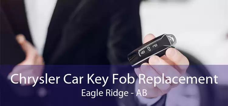 Chrysler Car Key Fob Replacement Eagle Ridge - AB
