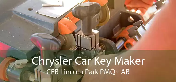 Chrysler Car Key Maker CFB Lincoln Park PMQ - AB
