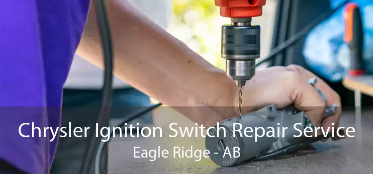 Chrysler Ignition Switch Repair Service Eagle Ridge - AB