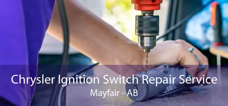 Chrysler Ignition Switch Repair Service Mayfair - AB