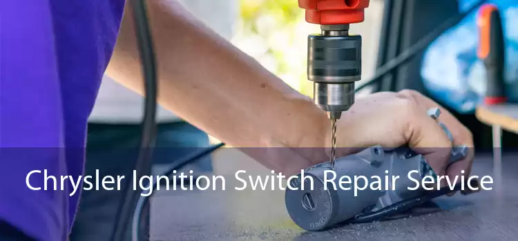 Chrysler Ignition Switch Repair Service 