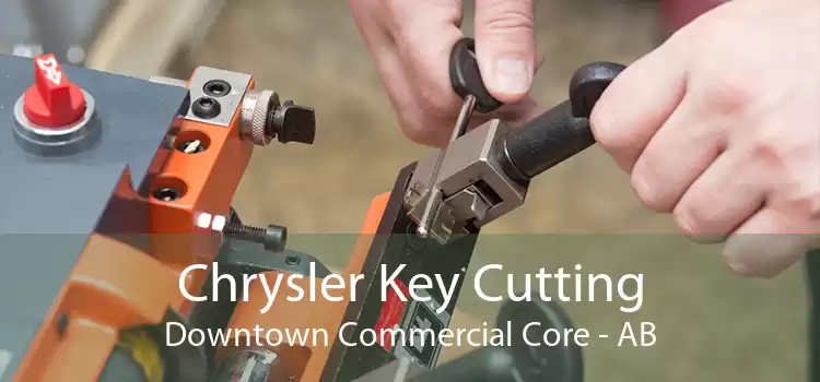 Chrysler Key Cutting Downtown Commercial Core - AB
