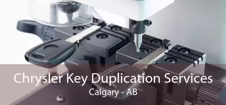 Chrysler Key Duplication Services Calgary - AB
