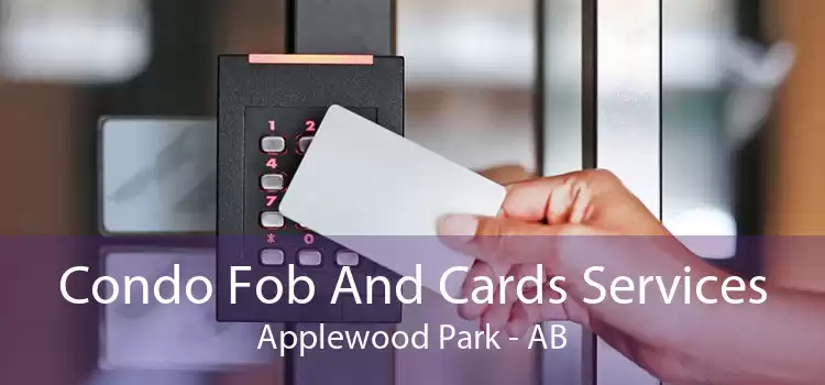 Condo Fob And Cards Services Applewood Park - AB