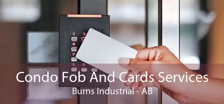 Condo Fob And Cards Services Burns Industrial - AB