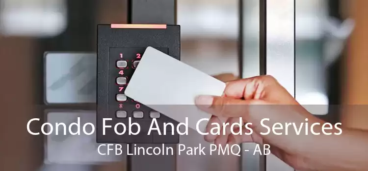Condo Fob And Cards Services CFB Lincoln Park PMQ - AB