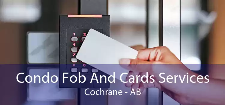 Condo Fob And Cards Services Cochrane - AB