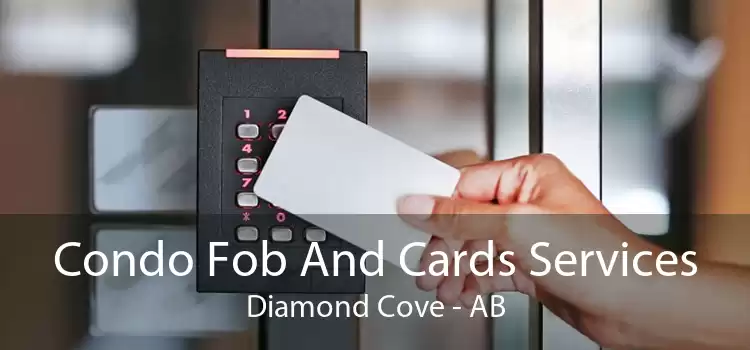Condo Fob And Cards Services Diamond Cove - AB
