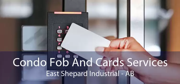 Condo Fob And Cards Services East Shepard Industrial - AB