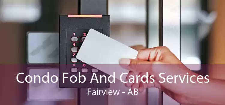 Condo Fob And Cards Services Fairview - AB