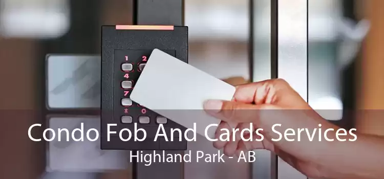 Condo Fob And Cards Services Highland Park - AB