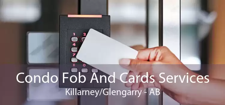 Condo Fob And Cards Services Killarney/Glengarry - AB