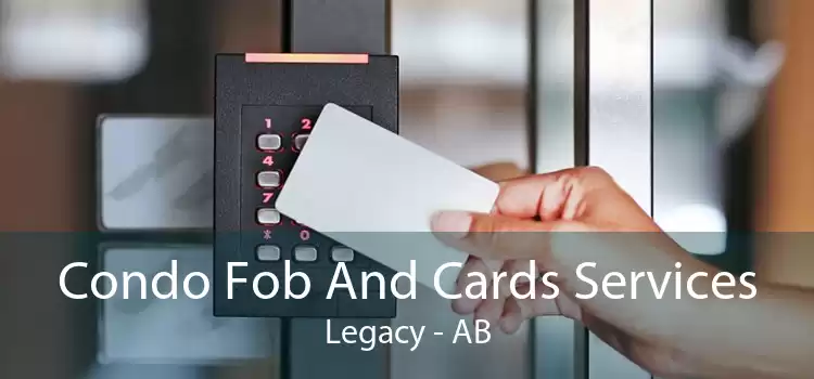 Condo Fob And Cards Services Legacy - AB